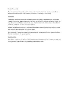 Motion Request #2 That the Nominations Committee of the American Iris Society be directed to recruit potential Board Members actively employed in the following professions: 1) Banking, 2) Fund Raising. Explanation The Ba