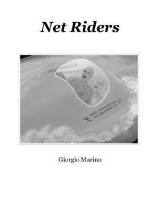 Net Riders  Giorgio Marino This is a work of fiction. Characters, names, incidents, places and organizations mentioned in this novel