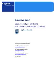 Executive Brief Dean, Faculty of Medicine The University of British Columbia For more information, please contact: Brent Cameron, Managing Partner