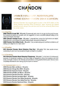 JAMES HALLIDAY AUSTRALIAN WINE COMPANION 2014 EDITION Domaine Chandon has enjoyed great success in the 2014 edition of the James Halliday Australian Wine Companion, again receiving the highest possible winery rating of f