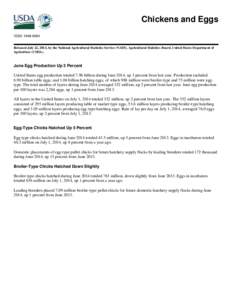 Chickens and Eggs ISSN: [removed]Released July 22, 2014, by the National Agricultural Statistics Service (NASS), Agricultural Statistics Board, United States Department of Agriculture (USDA).
