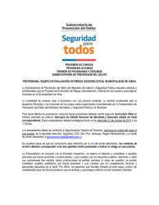 PROVISIÓN DE CARGOS PROGRAMA 24 HORAS DIVISIÓN DE PROGRAMAS Y ESTUDIOS SUBSECRETARÍA DE PREVENCIÓN DEL DELITO PROFESIONAL EQUIPO DE EVALUACIÓN DE RIESGO SOCIODELICTUAL MUNICIPALIDAD DE ARICA La Subsecretaría de Pre