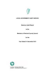 LOCAL GOVERNMENT AUDIT SERVICE  Statutory Audit Report to the Members of Wexford County Council for the