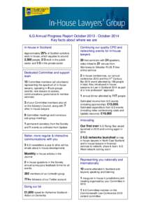 ILG Annual Progress Report October[removed]October 2014 Key facts about where we are In-house in Scotland Approximately 25% of Scottish solicitors work in-house, which equates to around 2,500 people. 2/3 work in the publi