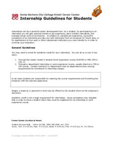 Santa Barbara City College Schall Career Center  Internship Guidelines for Students Internships can be a powerful career development tool. As a student, by participating in an internship you will gain practical hands-on 