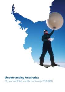 Understanding Antarctica Fifty years of British scientific monitoring) Above: Release of a meteorological balloon at the UK base at Admiralty Bay, King George Island, inCover: Release of a meteorologic