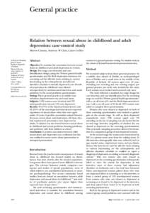 General practice  Relation between sexual abuse in childhood and adult depression: case-control study Marese Cheasty, Anthony W Clare, Claire Collins