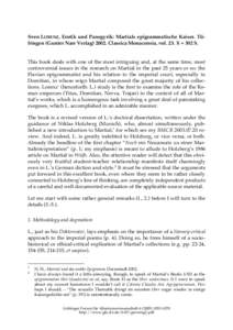 Sven LORENZ, Erotik und Panegyrik: Martials epigrammatische Kaiser. Tübingen (Gunter Narr VerlagClassica Monacensia, vol. 23. X + 302 S.  This book deals with one of the most intriguing and, at the same time, mo