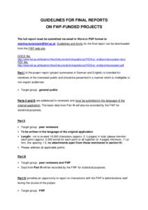 GUIDELINES FOR FINAL REPORTS ON FWF-FUNDED PROJECTS The full report must be submitted via email in Word or PDF format to [removed]. Guidelines and forms for the final report can be downloaded from the FW