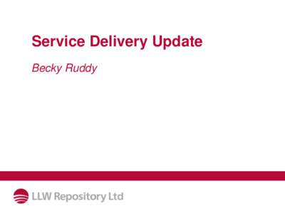 Service Delivery Update Becky Ruddy Diversion Successes • •