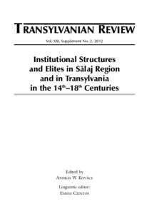 T RANSYLVANIAN REVIEW Vol. XXI, Supplement No. 2, 2012 Institutional Structures and Elites in Sãlaj Region and in Transylvania