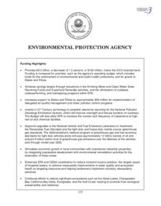 ENVIRONMENTAL PROTECTION AGENCY  Funding Highlights: •	 Provides $8.3 billion, a decrease of 1.2 percent, or $105 million, below the 2012 enacted level. Funding is increased for priorities, such as the agency’s opera