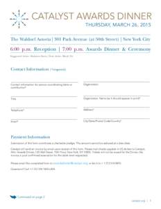 CATALYST AWARDS DINNER THURSDAY, MARCH 26, 2015 The Waldorf Astoria | 301 Park Avenue (at 50th Street) | New York City 6:00 p.m. Reception | 7:00 p.m. Awards Dinner & Ceremony Suggested Attire: Business Dress | Dais Atti