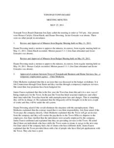 TONOPAH TOWN BOARD MEETING MINUTES MAY 25, 2011 Tonopah Town Board Chairman Jon Zane called the meeting to order at 7:03 pm. Also present were Horace Carlyle, Glenn Hatch, and Duane Downing. Javier Gonzalez was absent. T