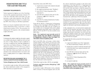 REGISTRATION AND TITLE FOR CUSTOM TRAILERS EQUIPMENT REQUIREMENTS Trailers registered for highway use in New York State must meet the equipment requirements of Section 375 of the New York State Vehicle and Traffic Law, a