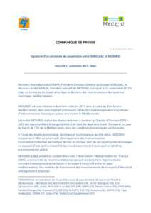 COMMUNIQUE DE PRESSE Le 10 septembre 2013 Signature d’un protocole de coopération entre SONELGAZ et MEDGRID mercredi 11 septembre[removed]Alger __________________________________________________________________________