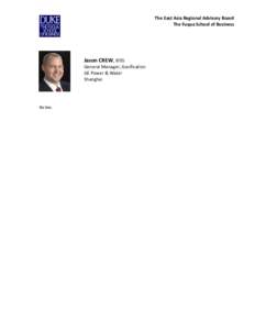 The East Asia Regional Advisory Board The Fuqua School of Business Jason CREW, B’05 General Manager, Gasification GE Power & Water