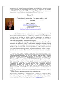 A conference was held in Prague, Czech Republic, in November 2002 that was entitled “Issues Confronting the Post-European World” and that was dedicated to Jan PatočkaThe Organization of Phenomenologica