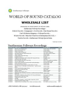 WORLD OF SOUND CATALOG WHOLESALE LIST ORGANIZED IN ORDER BASED ON RECORD LABEL Smithsonian Folkways Recordings ◊ Collector Records ◊ Consignment ◊ Cook Records ◊ Dyer-Bennet Records ◊