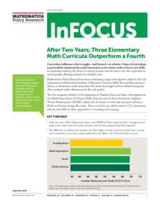 EDUCATION BRIEF  After Two Years, Three Elementary Math Curricula Outperform a Fourth Curriculum influences what is taught—and learned—in schools. Choice of curriculum is particularly important for math instruction a