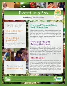 Event in a Box Elementary School Edition Get your kids excited about eating fruits and veggies.