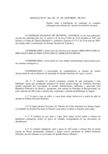 RESOLUÇÃO Nº 360, DE 29 DE SETEMBRO DE 2010 Dispõe sobre a habilitação do candidato ou condutor estrangeiro para direção de veículos em território nacional. O CONSELHO NACIONAL DE TRÂNSITO - CONTRAN, no uso da