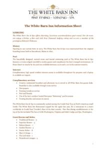 The White Barn Inn Information Sheet LODGING The White Barn Inn & Spa offers charming, luxurious accommodations year-round. Our 26-room inn enjoys a Forbes 4 Star and AAA Four Diamond lodging rating and we are a member o