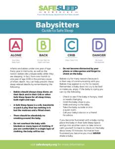 From the Kentucky Department for Public Health  Babysitters Guide to Safe Sleep  ALONE