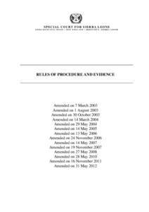 SPECIAL COURT FOR SIERRA LEONE JOMO KENYATTA ROAD • NEW ENGLAND • FREETOWN, SIERRA LEONE RULES OF PROCEDURE AND EVIDENCE  Amended on 7 March 2003