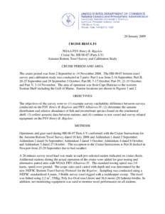 20 January 2009 CRUISE RESULTS NOAA FSV Henry B. Bigelow Cruise No. HB[removed]Parts I-V) Autumn Bottom Trawl Survey and Calibration Study CRUISE PERIOD AND AREA