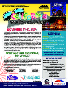 Mayor Jay Tibshraeny and the Chandler City Council  THE CITIES OF CHANDLER AND MESA PRESENT November 19-21, 2014 This trip is for individuals ages 18 and over with developmental disabilities. The