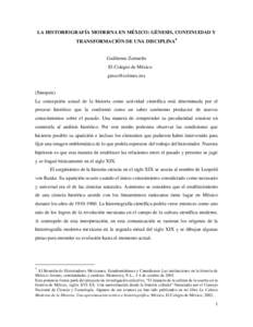 LA HISTORIOGRAFÍA MODERNA EN MÉXICO: GÉNESIS, CONTINUIDAD Y TRANSFORMACIÓN DE UNA DISCIPLINA Guillermo Zermeño El Colegio de México [removed]