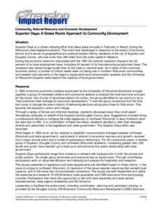 Community, Natural Resource and Economic Development  Superior Days: A Grass Roots Approach to Community Development Situation Superior Days is a citizen lobbying effort that takes place annually in February or March, du