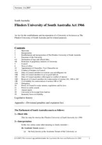 Version: [removed]South Australia Flinders University of South Australia Act 1966 An Act for the establishment and incorporation of a University to be known as The