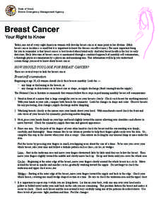 State of Illinois Illinois Emergency Management Agency Breast Cancer Your Right to Know Today, one out of every eight American women will develop breast cancer at some point in her lifetime. (Male