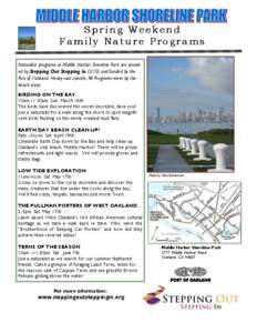 Spring Weekend Family Nature Programs Naturalist programs at Middle Harbor Shoreline Park are provided by Stepping Out Stepping In (SOSI) and funded by the