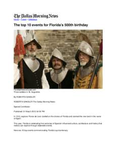 Home > Travel > Getaways  The top 10 events for Florida’s 500th birthday FloridasHistoricCoast.com Three soldiers in St. Augustine.