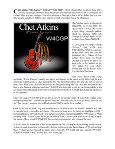 het Atkins “Mr. Guitar” W4CGP *[removed]* - Born Chester Burton Atkins June 1924 Luttrell, Tennessee, near the Clinch Mountains and raised by his mother with two brothers and a sister, Chet was the youngest. Forced to relocate to Georgia to live with his father due to a near