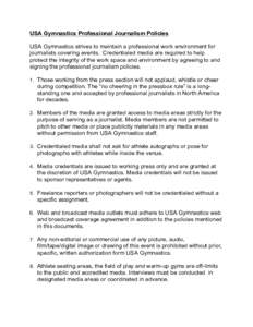 USA Gymnastics Professional Journalism Policies USA Gymnastics strives to maintain a professional work environment for journalists covering events. Credentialed media are required to help protect the integrity of the wor