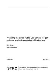 Preparing the Swiss Public-Use Sample for generating a synthetic population of Switzerland Kirill Müller Kay W. Axhausen STRC 2012
