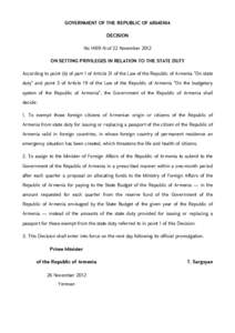 GOVERNMENT OF THE REPUBLIC OF ARMENIA DECISION No 1469-N of 22 November 2012 ON SETTING PRIVILEGES IN RELATION TO THE STATE DUTY According to point (b) of part 1 of Article 31 of the Law of the Republic of Armenia 