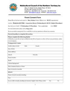 Multicultural Council of the Northern Territory Inc Shop 15, Malak Centre, Malak Place, NTPO Box 299, Karama, NTTelephone: (Facsimile: (Email:  Website: www.mcnt