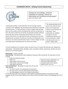 CLASSROOM CIRCLES – Building Positive Relationships  “Schools are not buildings, curriculum timetables and meetings. Schools are relationships and interactions among people.” Johns on & Johnson, 1994