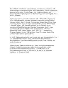 Bassist Mark E. Peterson has conducted, recorded and performed with such luminary vocalists as Shakira, Joan Baez, Mavis Staples, Lyle Lovett, Maxime LeForrestier, Shania Twain, Lizz Wright and Jazz great Cassandra Wilso