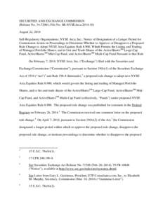 SECURITIES AND EXCHANGE COMMISSION (Release No[removed]; File No. SR-NYSEArca[removed]August 22, 2014 Self-Regulatory Organizations; NYSE Arca, Inc.; Notice of Designation of a Longer Period for Commission Action on Pr