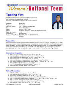 Tabitha Yim 2002 Balance Beam National Champion, All-Around Runner-Up 2001 World Championships Bronze Medallist