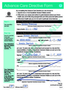 Advance Care Directive Form By completing this Advance Care Directive you can choose to: 1. Appoint one or more Substitute Decision-Makers and/or 2. Write down your values and wishes to guide decisions about your future