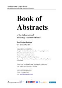 Jožef Stefan Institute, Ljubljana, Slovenia Book Of Abstracts of the 4th Technology Transfer Conference 24th – 25th October 2011 Book of Abstracts of the 4th International