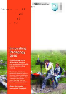 Innovating Pedagogy 2015 Exploring new forms of teaching, learning and assessment, to guide