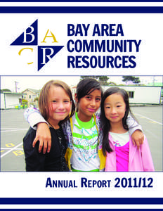 BAY AREA COMMUNITY RESOURCES Annual Report[removed]